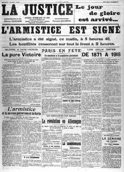 « L’armistice a été signé, ce matin, à 5 heures 40. Les hostilités cesseront sur tout le front à 11 heures » - La Justice du 11 novembre 1918
